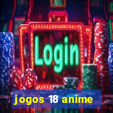 jogos 18 anime